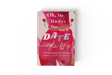 Load image into Gallery viewer, Oh The Dudes That You&#39;ll Date! - Hard Cover &amp; Paperback Available