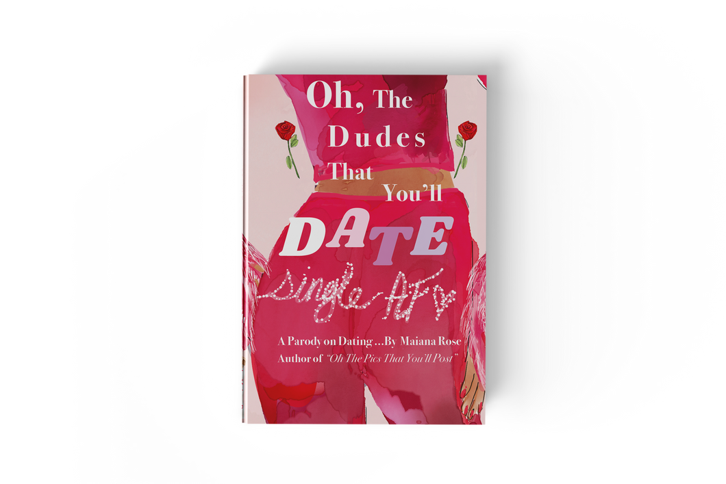 Oh The Dudes That You'll Date! - Hard Cover & Paperback Available